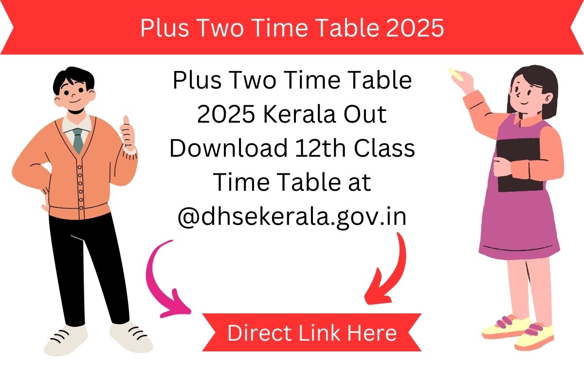 Plus Two Time Table 2025 Kerala Out Download 12th Class Time Table at @dhsekerala.gov.in