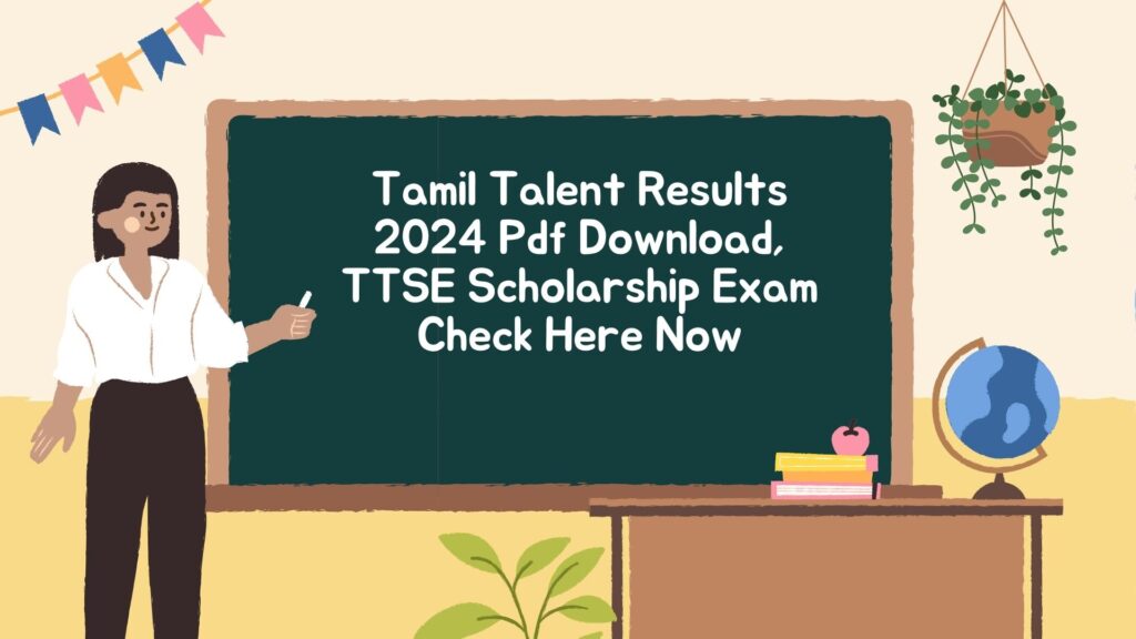 Tamil Talent Results 2024 Pdf Download, TTSE Scholarship Exam Check Here Now