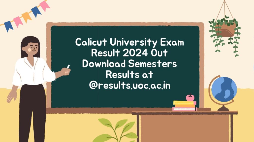 Calicut University Exam Result 2024 Out Download Semesters Results at @results.uoc.ac.in