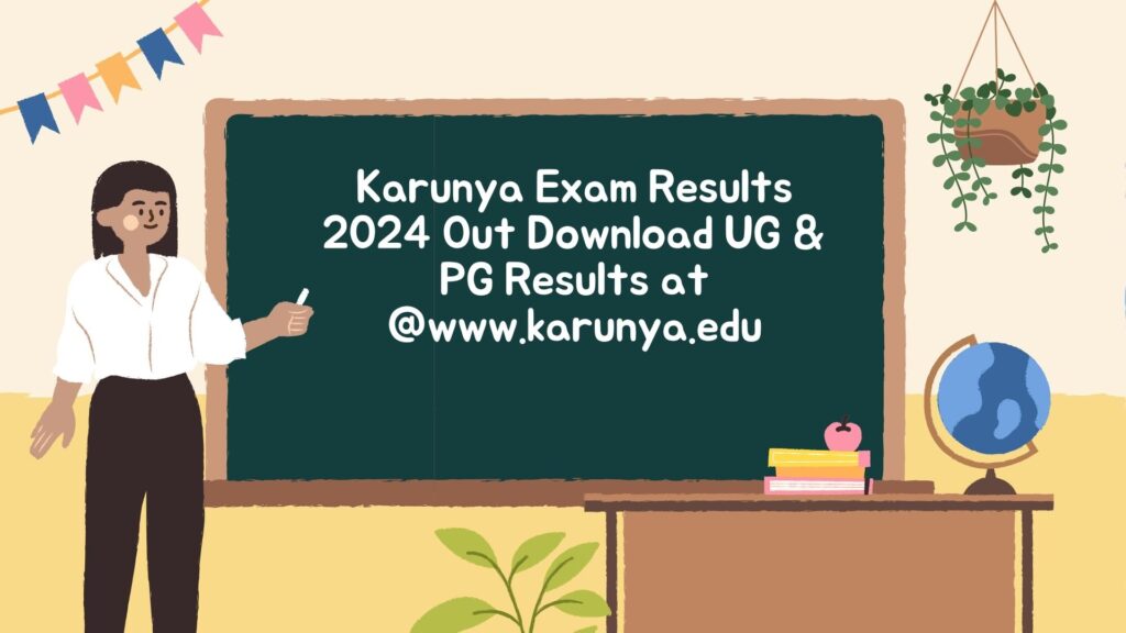 Karunya Exam Results 2024 Out Download UG & PG Results at @www.karunya.edu