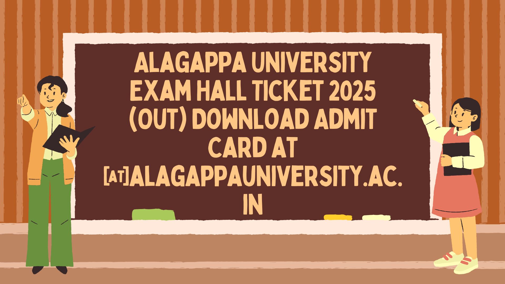 Alagappa University Exam Hall Ticket 2025 (Out) Download Admit Card at @alagappauniversity.ac.in