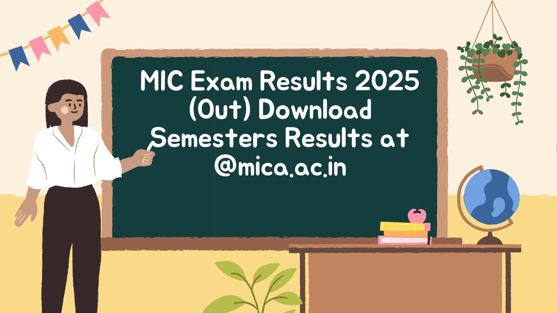 MIC Exam Results 2025 (Out) Download Semesters Results at @mica.ac.in